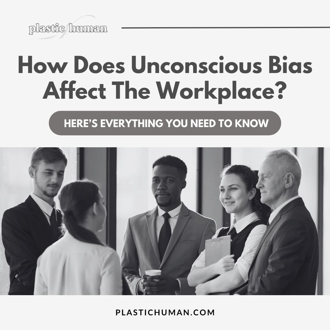 how does unconscious bias affect the workplace