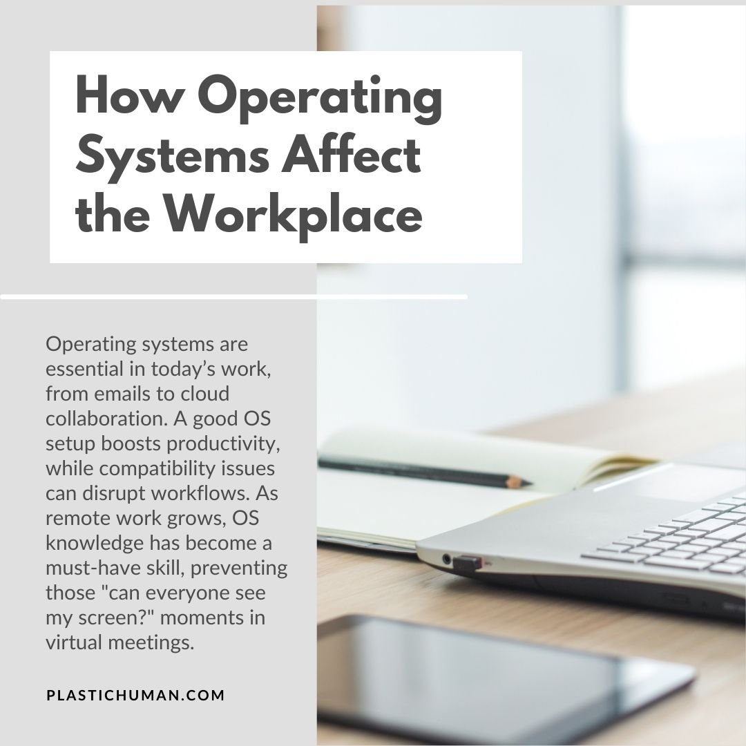 how operating systems affect the workplace