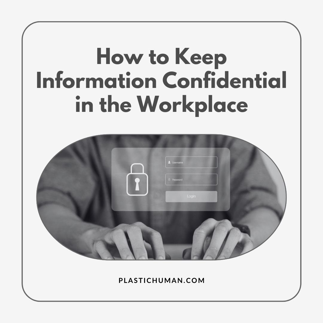 Confidential Information in the Workplace how to keep information confidential in the workplace